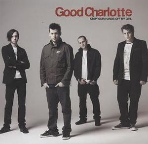 Keep Your Hands Off My Girl - Good Charlotte