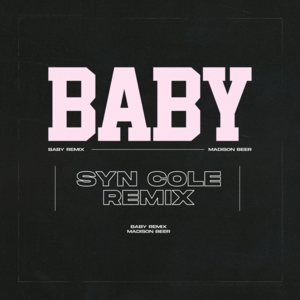 Baby (Syn Cole Remix) - Madison Beer