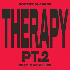 Therapy pt. 2 - Robert Glasper (Ft. Mac Miller)