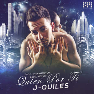 Quien Por Ti - Justin Quiles