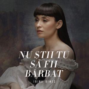 Nu știi tu să fii bărbat - Irina Rimes