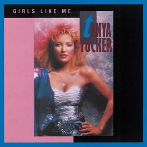 Girls Like Me - Tanya Tucker