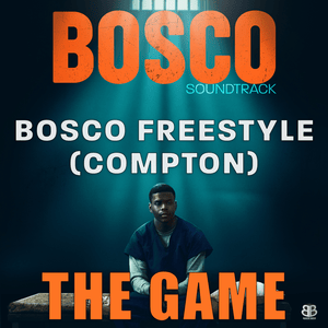 Bosco Freestyle (Compton) - The Game & Bosco Soundtrack