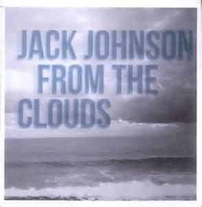 From the Clouds - Jack Johnson