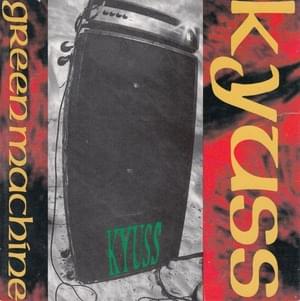 Green Machine - Kyuss