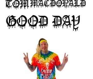 Good Day - Tom MacDonald