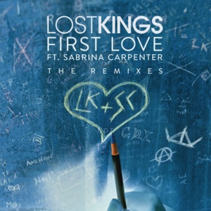 First Love (Savi Remix) - Lost Kings (Ft. Sabrina Carpenter)