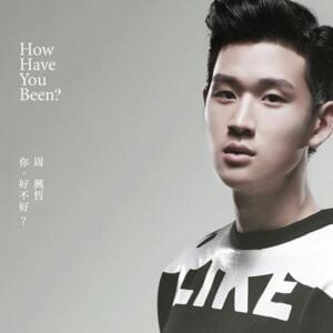 Eric Chou - How have you been? - Lyrxo Romanizations