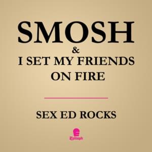 Sex Ed Rocks - Smosh (Ft. I Set My Friends On Fire)