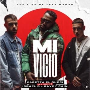 Mi Vicio - Karetta el Gucci, Kaydy Cain & Israel B