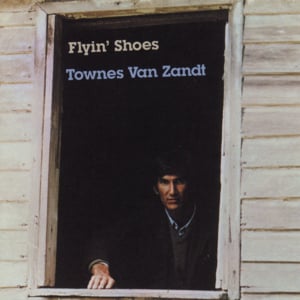 Rex’s Blues (Flyin’ Shoes Version) - Townes Van Zandt