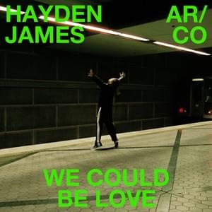 We Could Be Love - Hayden James & AR/CO