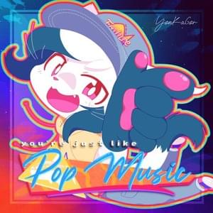 You’re Just Like Pop Music - YonKaGor (Ft. Daniel Lee & Jeff Miguel)