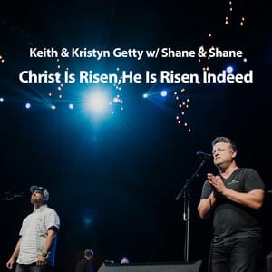 Christ Is Risen, He Is Risen Indeed (Live / Sing! 2019 Edition) - Keith & Kristyn Getty (Ft. Shane & Shane)