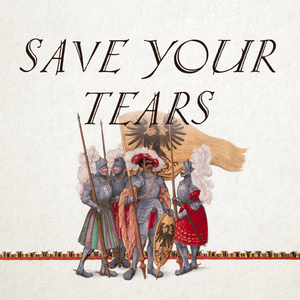 Save Your Tears - Hildegard von Blingin'