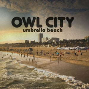 Umbrella Beach - Owl City