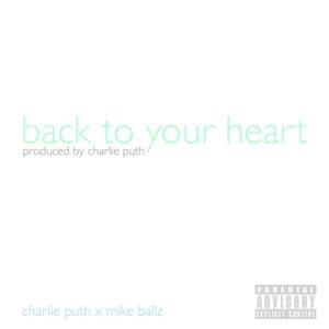 Back to Your Heart - Charlie Puth (Ft. Mike Ballz (Rap))