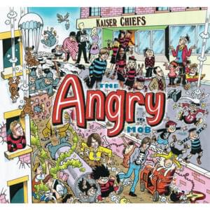 The Angry Mob - Kaiser Chiefs