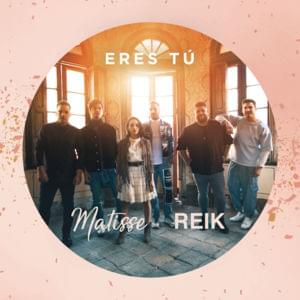 Eres Tú - Matisse & Reik