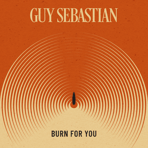 Burn for You - Guy Sebastian