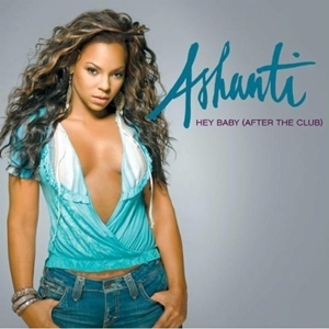 Hey Baby (After the Club) - Ashanti (Ft. Mario Winans)