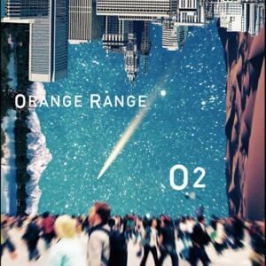 O2 - ORANGE RANGE