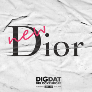 New Dior - DigDat (Ft. D-Block Europe)