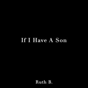 Ruth B. - If I Have A Son (Srpski Prevod) - Lyrxo Srpski Prevodi