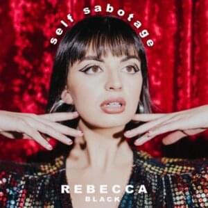 Self Sabotage - Rebecca Black