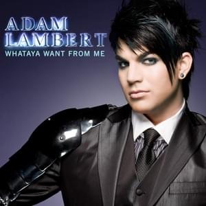 Whataya Want From Me - Adam Lambert