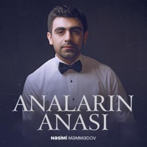 Anaların Anası - Nəsimi Məmmədov