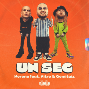 Un sec - Nerone (Ft. Gemitaiz & Nitro)