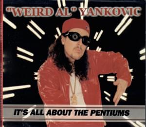 It’s All About the Pentiums - "Weird Al" Yankovic