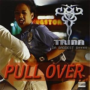 Pull Over - Trina (Ft. Trick Daddy)