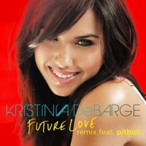 Future Love (Remix) - Kristinia DeBarge (Ft. Pitbull)