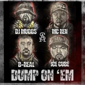 Dump On Em - DJ Muggs (Ft. B-Real, Ice Cube & MC Ren)