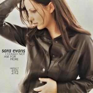 I Could Not Ask For More - Sara Evans