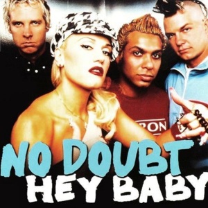 Hey Baby - No Doubt (Ft. Bounty Killer)