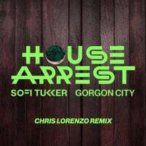 House Arrest (Chris Lorenzo Remix) - Sofi Tukker & Gorgon City