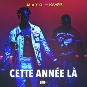 Cette année là - Mayo (Ft. Kaaris)