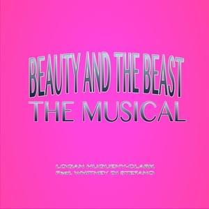 Beauty and the Beast the Musical - ​​lhugueny (Ft. Whitney Di Stefano)