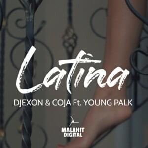 Latina - Djexon & Coja (Ft. Big Palk)