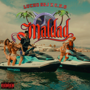 Maldad - Lucho SSJ (Ft. C.R.O (Bardero$))