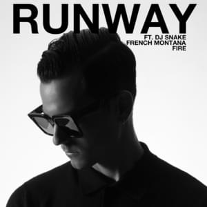 Fire - Runway (Ft. DJ Snake & French Montana)