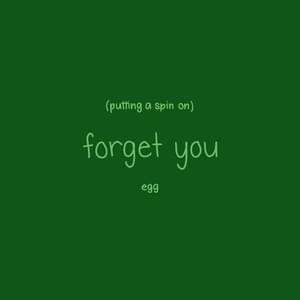 Putting a Spin on Forget You - Egg (mylifeisayolk)