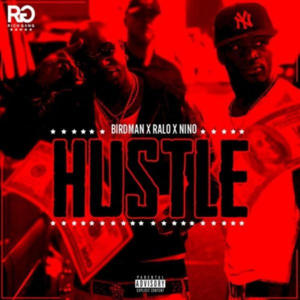 Hustle (Rich Gang) - Birdman (Ft. Neno Calvin & Ralo)