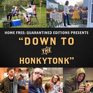 Down to the Honkytonk - Home Free