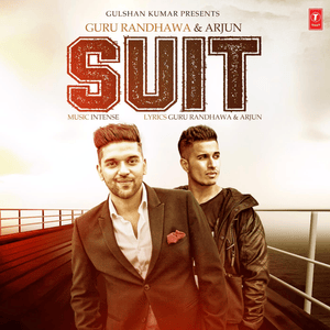 Suit - Guru Randhawa & Arjun