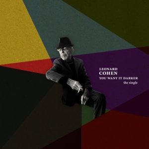 You Want It Darker - Leonard Cohen