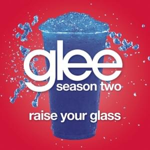 Raise Your Glass - Glee Cast